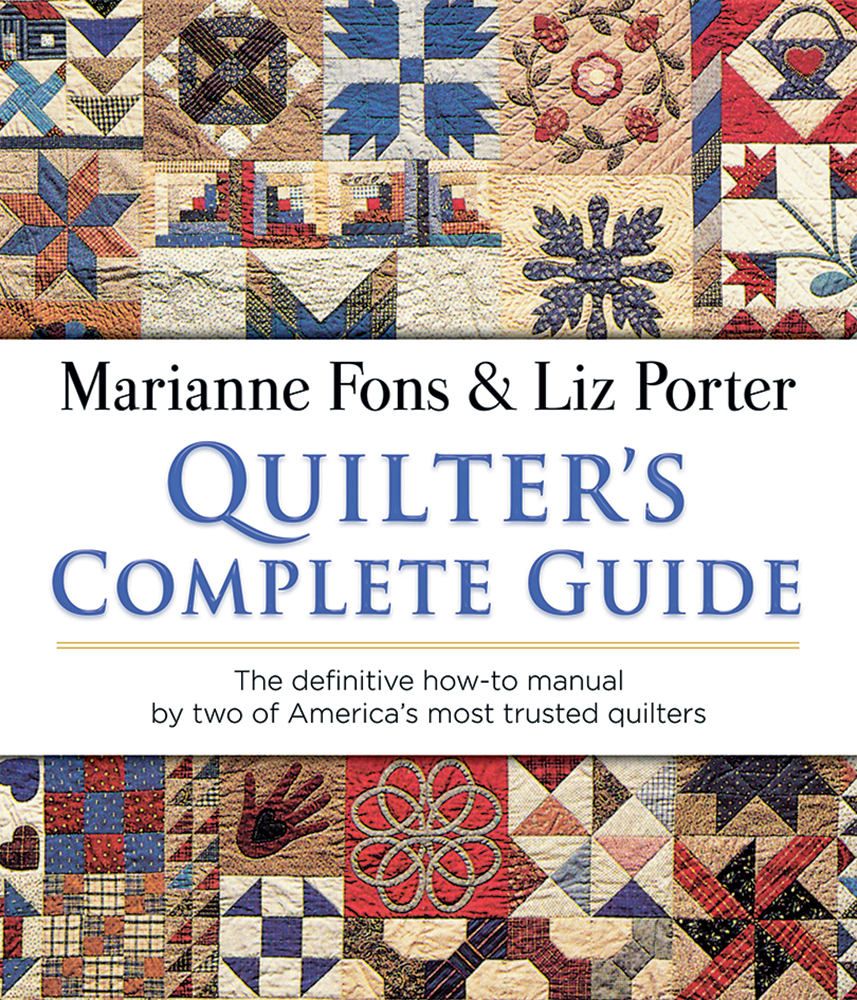 Quilter's Complete Guide The definitive howto manual by two of