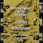 Appointment With Destiny: Cortez and Montezuma + Aztec Bonus MP4 DVD