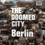 Berlin: The Doomed City + Bonus Germany Reunification MP4 Download DVD Berlin: The Doomed City + Bonus Germany Reunification MP4 Download DVD