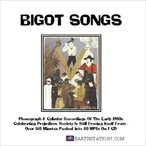 Bigot Songs: Ethnic Prejudice Audio Recordings CD, MP3 Download, USB Bigot Songs: Ethnic Prejudice Audio Recordings CD, MP3 Download, USB