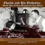 Charlie And His Orchestra WWII Nazi Jazz Radio MP3 CD, Download, USB Charlie And His Orchestra WWII Nazi Jazz Radio MP3 CD, Download, USB