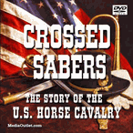 Crossed Sabers: The Story Of The U.S. Horse Cavalry DVD, Download, USB
