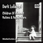 Dark Lullabies Children Of Holocaust Victims & Criminals DVD, MP4, USB