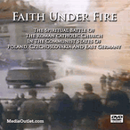 Faith Under Fire: Roman Catholicism In The East Bloc DVD, MP4, USB