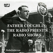 Father Coughlin: The Radio Priest's Shows MP3 DVD, Download, USB Drive