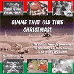 Gimme That Old Time Christmas! Holiday Films DVD, MP4 Download, USB Gimme That Old Time Christmas! Holiday Films DVD, MP4 Download, USB
