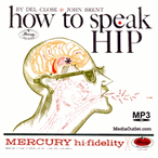 How To Speak Hip Del Close John Brent Comedy Album MP3s, CD, USB Drive How To Speak Hip Del Close John Brent Comedy Album MP3s, CD, USB Drive