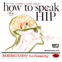 How To Speak Hip Del Close John Brent Comedy Album MP3s, CD, USB Drive