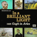 In a Brilliant Light: van Gogh in Arles MP4 Video Download Or DVD In a Brilliant Light: van Gogh in Arles MP4 Video Download Or DVD