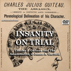 Insanity On Trial James Garfield's Killer Charles Guiteau DVD MP4 USB