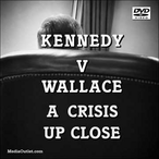 Kennedy V Wallace: A Crisis Up Close: Desegregation Of UoA MP4 Or DVD