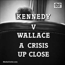 Kennedy V Wallace: A Crisis Up Close: Desegregation Of UoA MP4 Or DVD