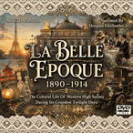 La Belle Epoque 1890-1914 Western Haute Culture MP4 Download Or DVD