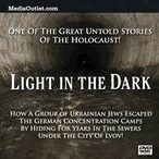 Light In The Dark: Lvov Sewer Holocaust Survivors MP4 Download Or DVD