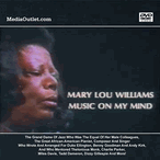 Mary Lou Williams: Music On My Mind DVD, Video Download, Flash Drive Mary Lou Williams: Music On My Mind DVD, Video Download, Flash Drive
