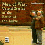 Men Of War: Untold Stories Of The Battle Of The Bulge MP4 Or DVD Men Of War: Untold Stories Of The Battle Of The Bulge MP4 Or DVD