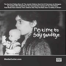 No Time To Say Goodbye Jewish Child Refugees From Nazis DVD, MP4, USB
