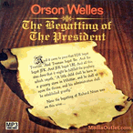 Orson Welles: The Begatting Of The President CD, MP3 Download, USB Orson Welles: The Begatting Of The President CD, MP3 Download, USB