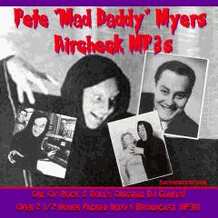 Pete Myers Mad Daddy Myers Rock N Roll DJ Radio Shows CD MP3 USB Drive
