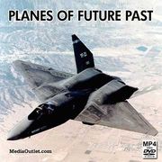 Planes Of Future Past: Cold War's Future Combat Aircraft MP4 Or DVD