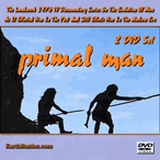 Primal Man TV Series On Human Evolution DVD, Video Download, USB Drive