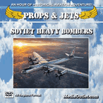 Props And Jets: Soviet Heavy Bombers MP4 Download Or DVD Props And Jets: Soviet Heavy Bombers MP4 Download Or DVD