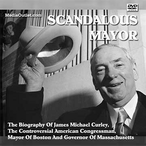 Scandalous Mayor: James Michael Curley Biography DVD, MP4, USB Stick