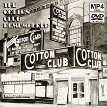 The Cotton Club Remembered (The Cotton Club At The Ritz) MP4 Or DVD