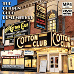 The Cotton Club Remembered (The Cotton Club At The Ritz) MP4 Or DVD The Cotton Club Remembered (The Cotton Club At The Ritz) MP4 Or DVD