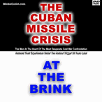 The Cuban Missile Crisis: At The Brink + Bonus MP4 Download DVD The Cuban Missile Crisis: At The Brink + Bonus MP4 Download DVD