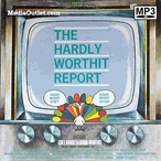 The Hardly Worthit Report Faux Huntley-Brinkley MP3 CD, Download, USB The Hardly Worthit Report Faux Huntley-Brinkley MP3 CD, Download, USB