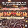 The Road To Total War: From Napoleon To Armageddon MP4 Download Or DVD The Road To Total War: From Napoleon To Armageddon MP4 Download Or DVD