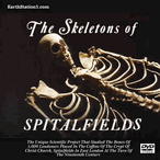 The Skeletons Of Spitalfields MP4 Video Download DVD