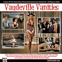 Vaudeville Vanities TV Show & Movie Film Set DVD, Download, USB Drive