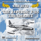 War Jets: The Republic F-84 Thunderjet MP4 Video Download DVD War Jets: The Republic F-84 Thunderjet MP4 Video Download DVD