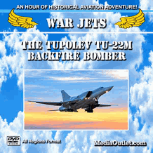 War Jets: The Tupolev Tu-22M Backfire Bomber MP4 Video Download Or DVD War Jets: The Tupolev Tu-22M Backfire Bomber MP4 Video Download Or DVD