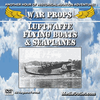 War Props: Luftwaffe Flying Boats & Seaplanes DVD MP4 USB Drive War Props: Luftwaffe Flying Boats & Seaplanes DVD MP4 USB Drive