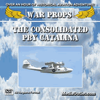 War Props: The Consolidated PBY Catalina DVD, MP4 Download, USB Drive War Props: The Consolidated PBY Catalina DVD, MP4 Download, USB Drive