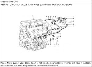 Dino 246 Page 45  DIVERTER VALVE AND PIPES (VARIANTS FOR USA VERSIONS)
