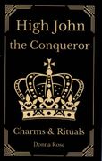 HIGH JOHN THE CONQUEROR CHARMS & RITUALS