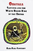 Obatala; Santeria & the Orisha of the White Cloth
