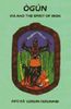 OGUN; Ifa and the Spirit of Iron