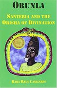 Orunla: Santeria and the Orisha of Divination