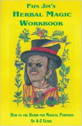 PAPA JIM'S HERBAL MAGIC WORKBOOK