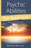 Psychic Abilities for Beginners: Awaken Your Intuitive Senses