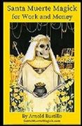 Santa Muerte Magick   for Work & Money