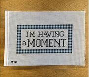 IM HAVING A MOMENT by Kirkland Studio
