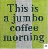 THIS IS A JUMBO COFFEE MORNING by Raymond Crawford THIS IS A JUMBO COFFEE MORNING by Raymond Crawford