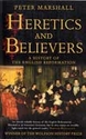 Heretics and Believers: A History of the English Reformation