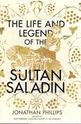 The Life and Legend of the Sultan Saladin